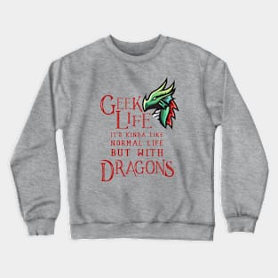 Geek Life With Dragons Crewneck Sweatshirt